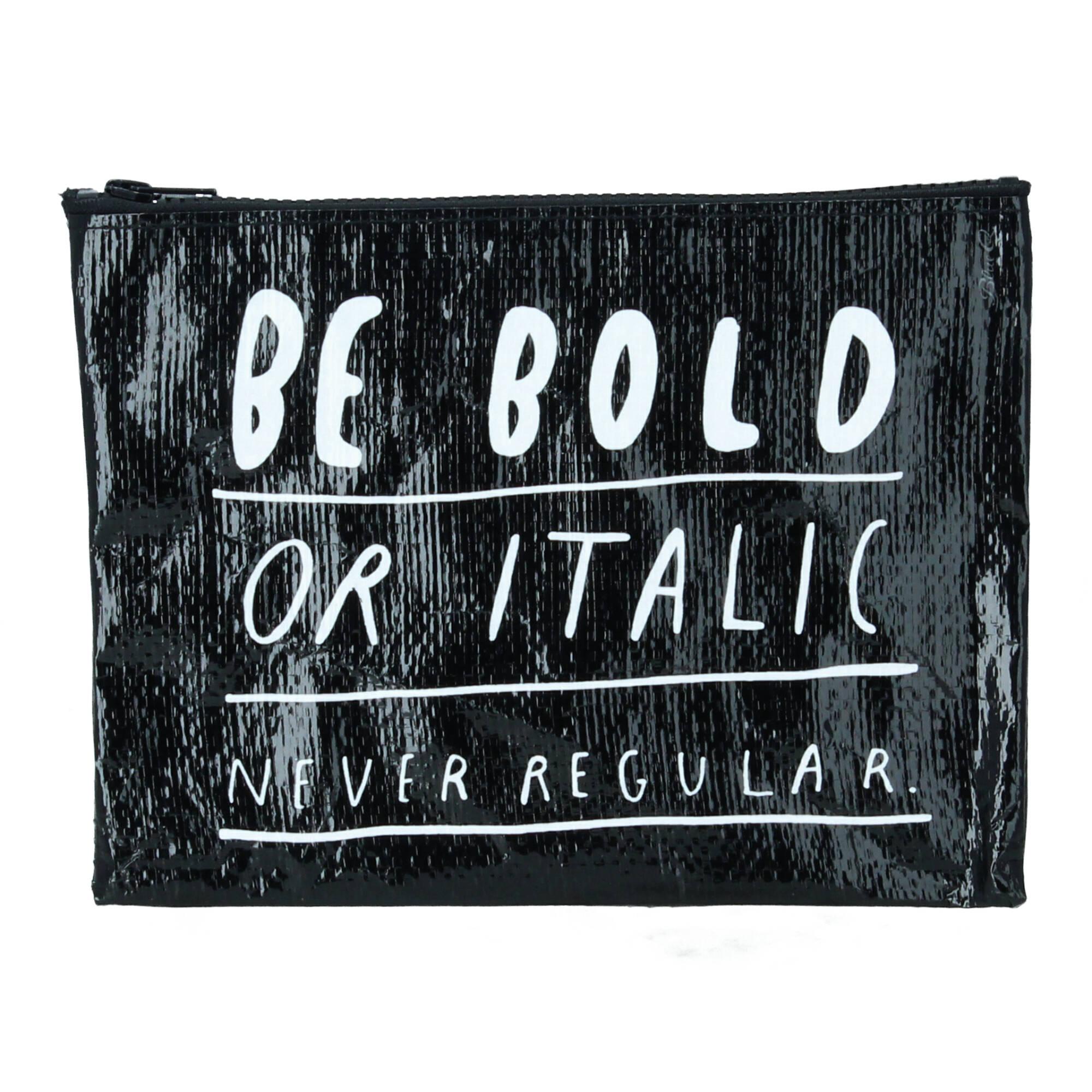 Blue-Q Zipper Pouch Kosmetiktasche be Bold or Italic never regular Recycling